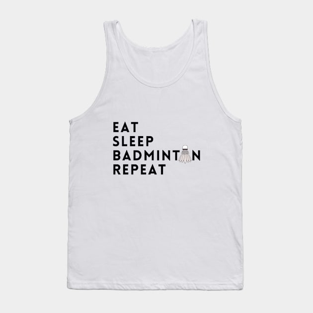 eat sleep badminton repeat Tank Top by TheParallelX